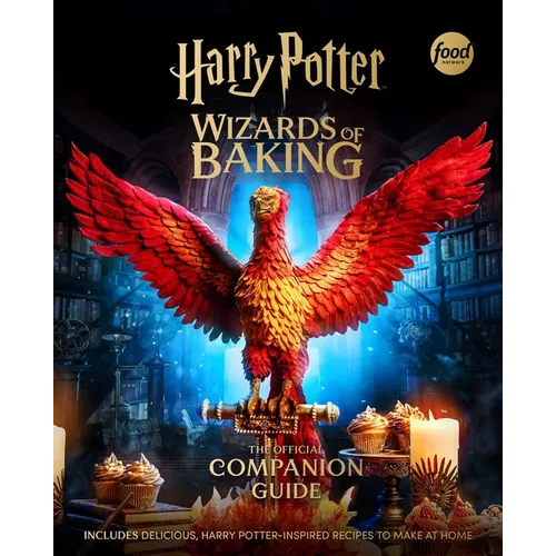 Harry Potter: Wizards of Baking: The Official Companion Guide: Includes Delicious, Harry Potter-Inspired Recipes to Make at Home