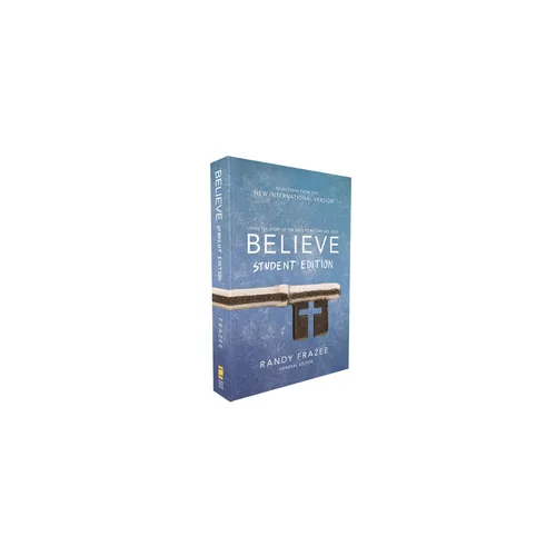Believe Student Edition, Paperback: Living the Story of the Bible to Become Like Jesus