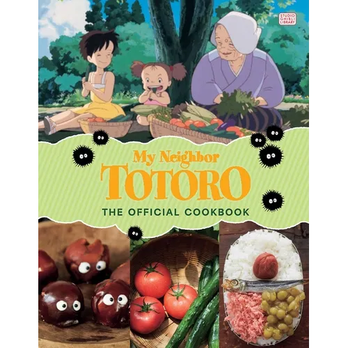 My Neighbor Totoro: The Official Cookbook