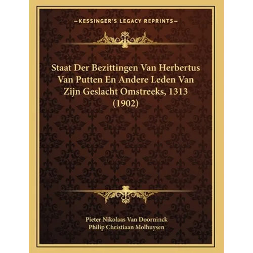 Staat Der Bezittingen Van Herbertus Van Putten En Andere Leden Van Zijn Geslacht Omstreeks, 1313 (1902)