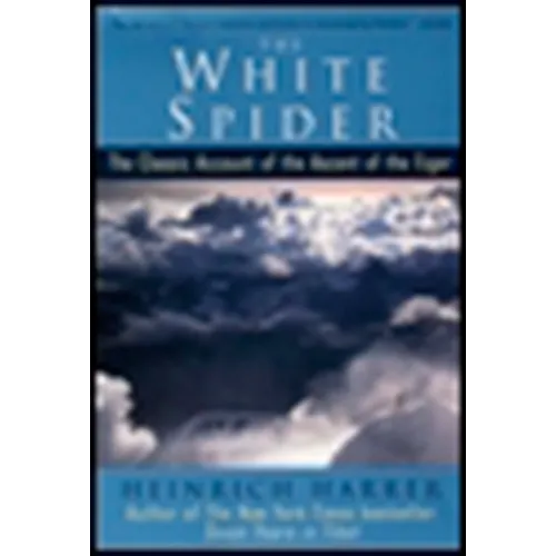 The White Spider: The Classic Account of the Ascent of the Eiger