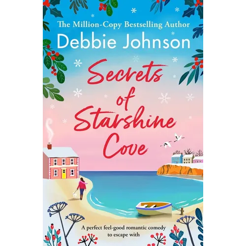 Secrets of Starshine Cove: An Utterly Feel-Good Holiday Romance to Escape with