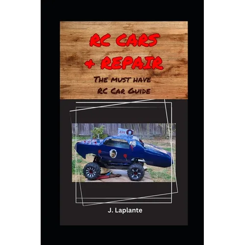 RC Cars & Repair: The Must Have RC Car Book
