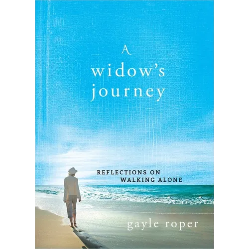A Widow's Journey: Reflections on Walking Alone