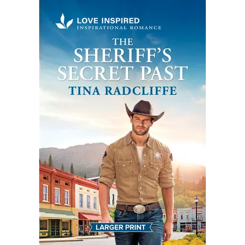 The Sheriff's Secret Past: An Uplifting Inspirational Romance