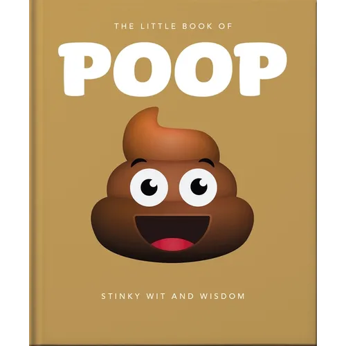 The Little Book of Poop: Stinky Wit and Wisdom