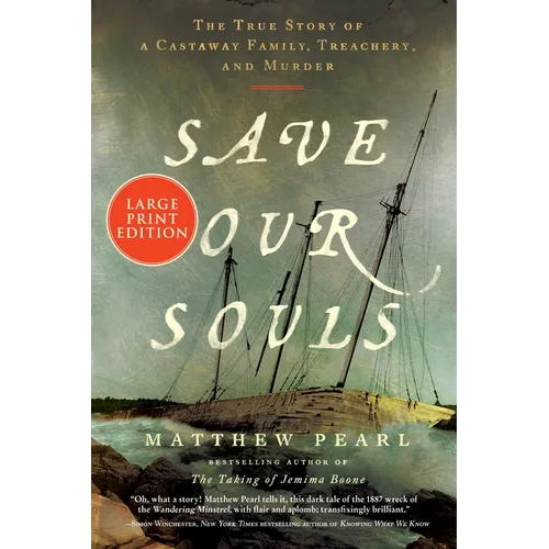 Save Our Souls: The True Story of a Castaway Family, Treachery, and Murder (Large Print)