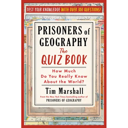 Prisoners of Geography: The Quiz Book: How Much Do You Really Know about the World?