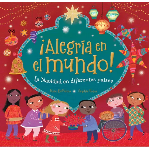 ¡Alegría En El Mundo!: La Navidad En Diferentes Países