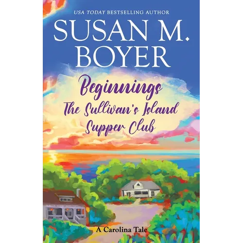 Beginnings - The Sullivan's Island Supper Club: A Carolina Tale