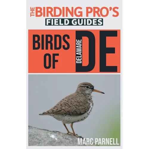 Birds of Delaware (The Birding Pro's Field Guides)
