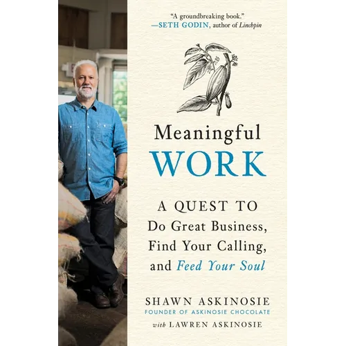 Meaningful Work: A Quest to Do Great Business, Find Your Calling, and Feed Your Soul