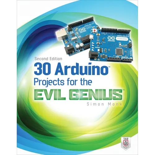 30 Arduino Projects for the Evil Genius, Second Edition