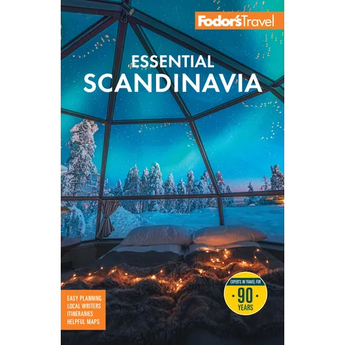 Fodor's Essential Scandinavia: The Best of Norway, Sweden, Denmark, Finland, and Iceland
