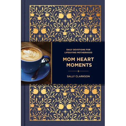 Mom Heart Moments: Daily Devotions for Lifegiving Motherhood