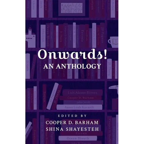 Onwards! An Anthology