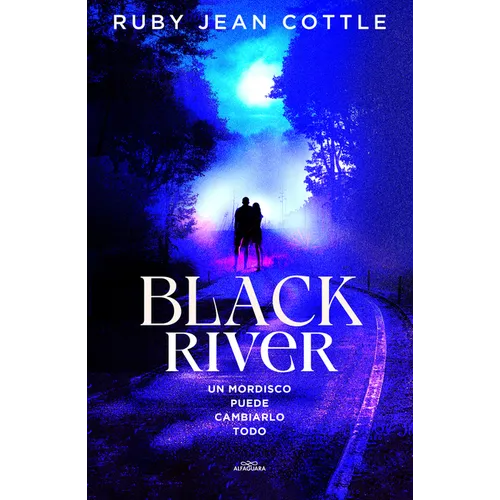 Black River. Un Mordisco Puede Cambiarlo Todo / Black River