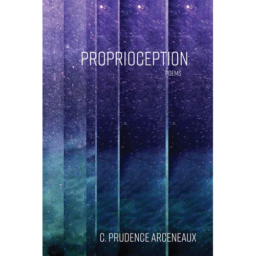 Proprioception: Poems Volume 8