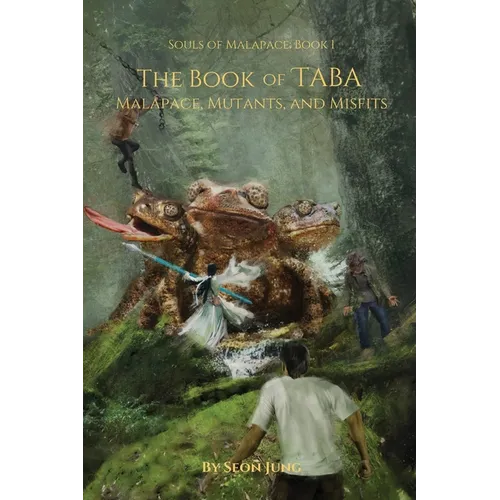 The Book of Taba: Malapace, Mutants, and Misfits