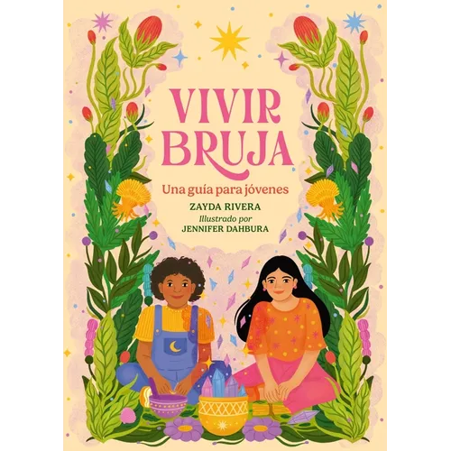 Vivir Bruja (Being Bruja): Una Guía Para Jóvenes (Spanish Edition)