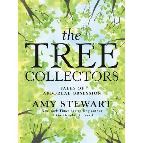 The Tree Collectors: Tales of Arboreal Obsession