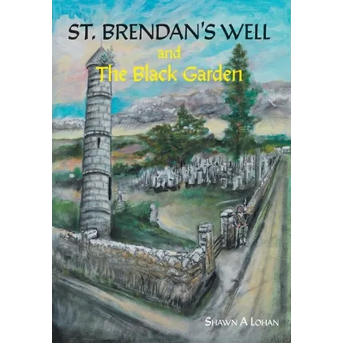 St. Brendan's Well and The Black Garden