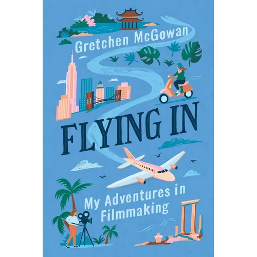 Flying In: My Adventures in Filmmaking