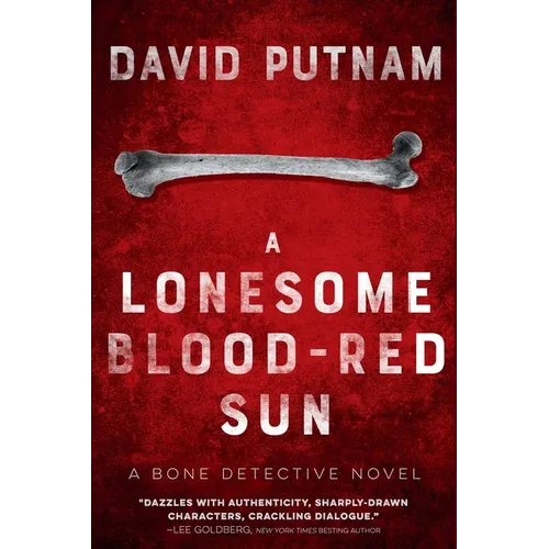 A Lonesome Blood-Red Sun: The Bone Detective, A Dave Beckett Novel