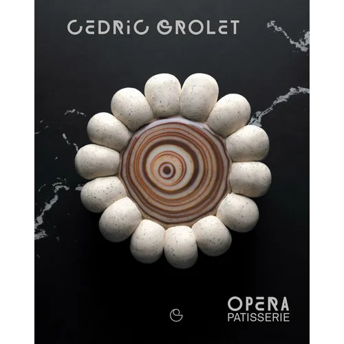 Opera Patisserie: Essential Recipes for French Pastry