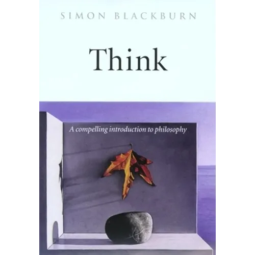 Think: A Compelling Introduction to Philosophy