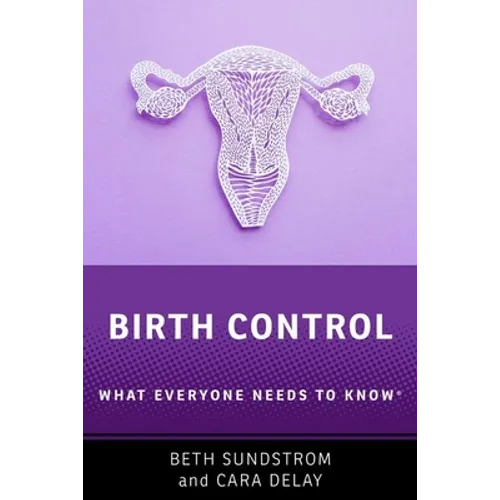 Birth Control: What Everyone Needs to Know(r)
