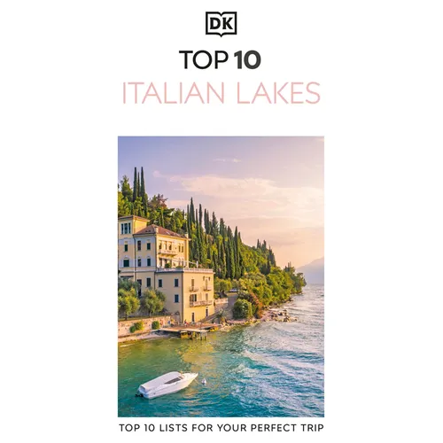 DK Top 10 Italian Lakes: Top 10 Lists for Your Perfect Trip, Plus an All-Weather Folded Map