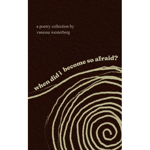 when did i become so afraid?