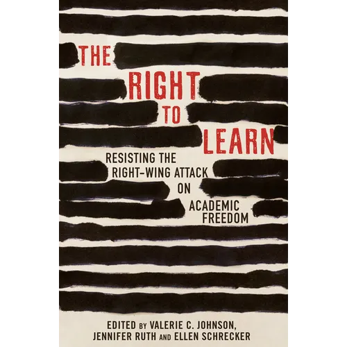 The Right to Learn: Resisting the Right-Wing Attack on Academic Freedom