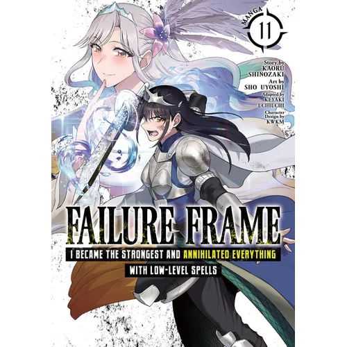 Failure Frame: I Became the Strongest and Annihilated Everything with Low-Level Spells (Manga) Vol. 11