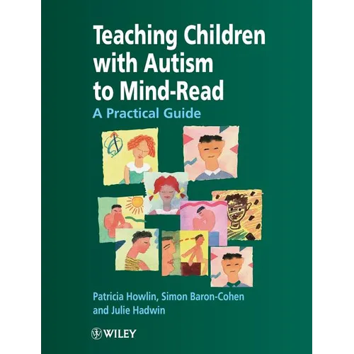 Teaching Children with Autism to Mind-Read: A Practical Guide for Teachers and Parents