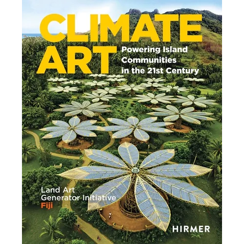 Climate Art: Powering Island Communities in the 21st Century. Land Art Generator Initiative: Fiji