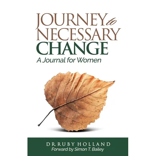 Journey To Necessary Change: A 30 Day Journal For Women