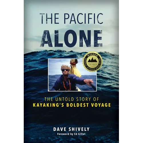 The Pacific Alone: The Untold Story of Kayaking's Boldest Voyage