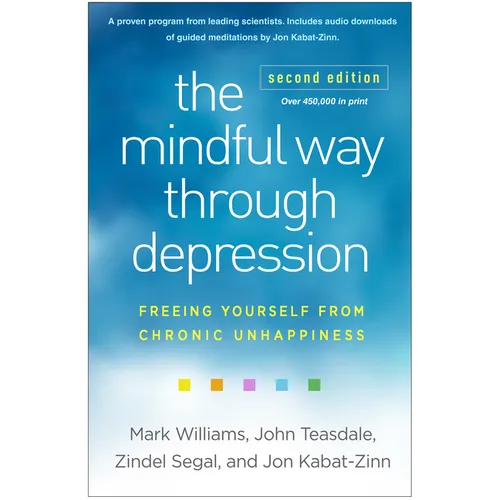 The Mindful Way Through Depression: Freeing Yourself from Chronic Unhappiness