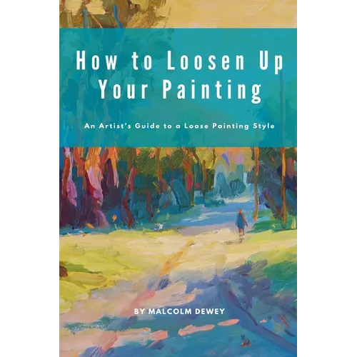 How to Loosen Up Your Painting