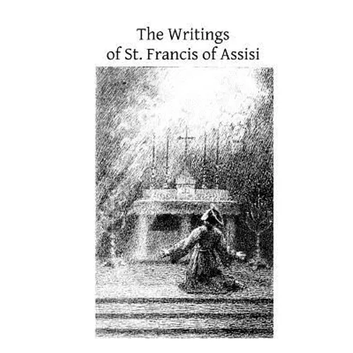 The Writings of St. Francis of Assisi