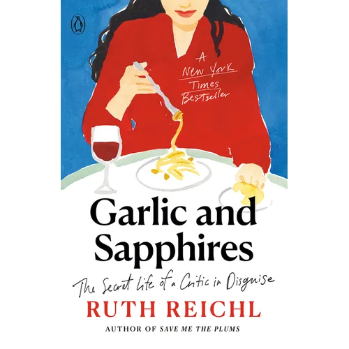 Garlic and Sapphires: The Secret Life of a Critic in Disguise