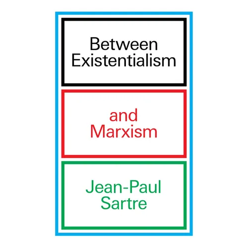 Between Existentialism and Marxism