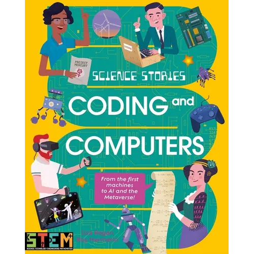 Science Stories: Coding and Computers: From the First Machines to AI and the Metaverse