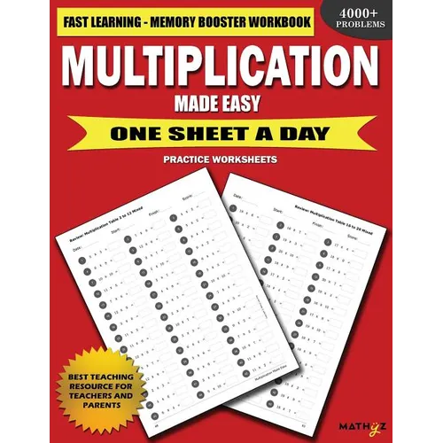 Multiplication Made Easy: Fast Learning Memory Booster Workbook One Sheet A Day Practice Worksheets
