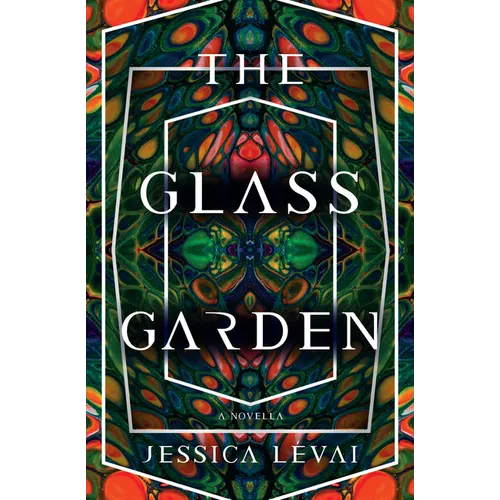 The Glass Garden: A Novella