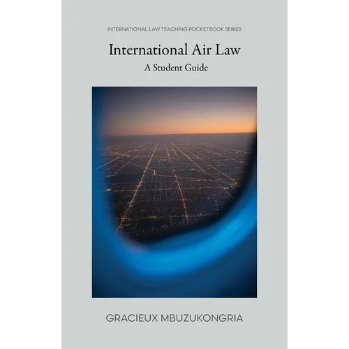 Introduction to International Air Law: Student's Guide