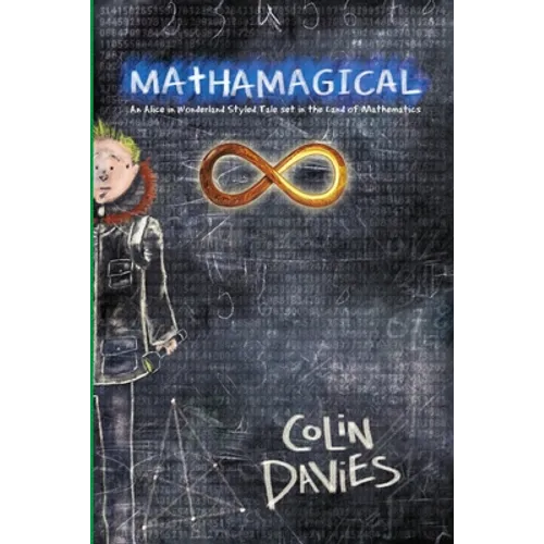 Mathamagical: An Alice in Wonderland Styled Tale set in the world of Mathematics