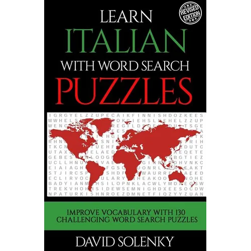 Learn Italian with Word Search Puzzles: Learn Italian Language Vocabulary with Challenging Word Find Puzzles for All Ages